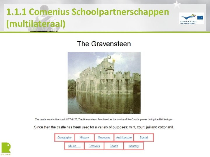 1. 1. 1 Comenius Schoolpartnerschappen (multilateraal) 