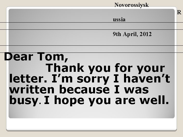 Novorossiysk R ussia 9 th April, 2012 Dear Tom, Thank you for your letter.