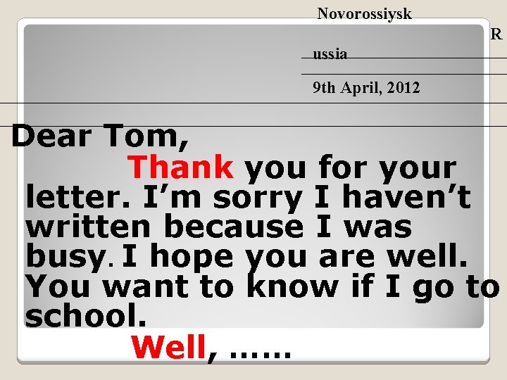 Novorossiysk R ussia 9 th April, 2012 Dear Tom, Thank you for your letter.