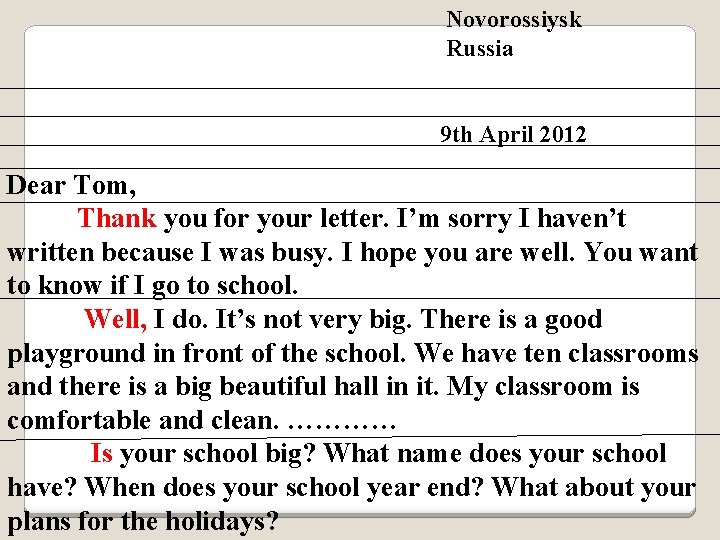 Novorossiysk Russia 9 th April 2012 Dear Tom, Thank you for your letter. I’m