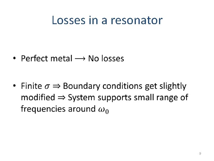 Losses in a resonator • 9 