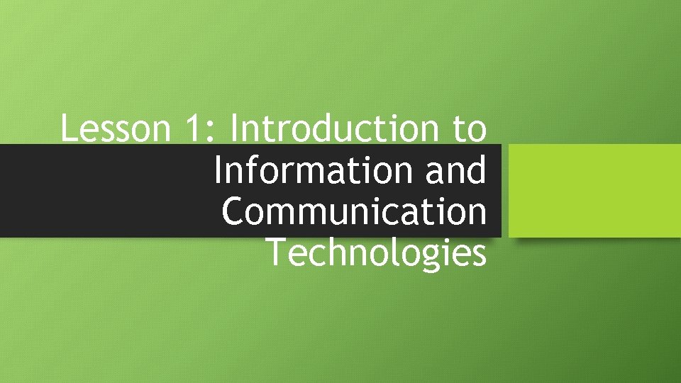 Lesson 1: Introduction to Information and Communication Technologies 