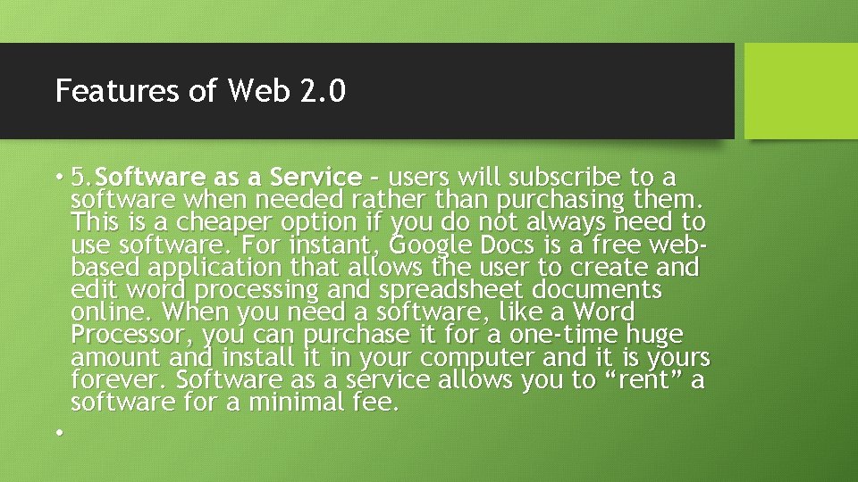 Features of Web 2. 0 • 5. Software as a Service – users will