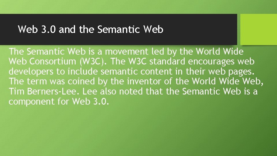 Web 3. 0 and the Semantic Web The Semantic Web is a movement led