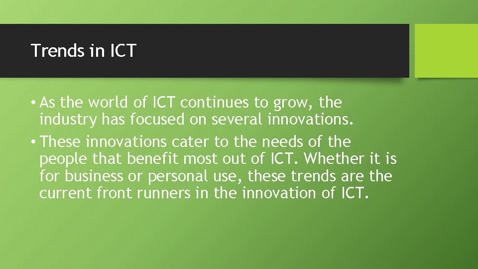 Trends in ICT • As the world of ICT continues to grow, the industry