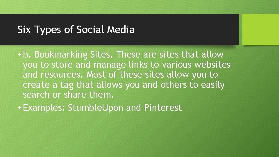 Six Types of Social Media • b. Bookmarking Sites. These are sites that allow