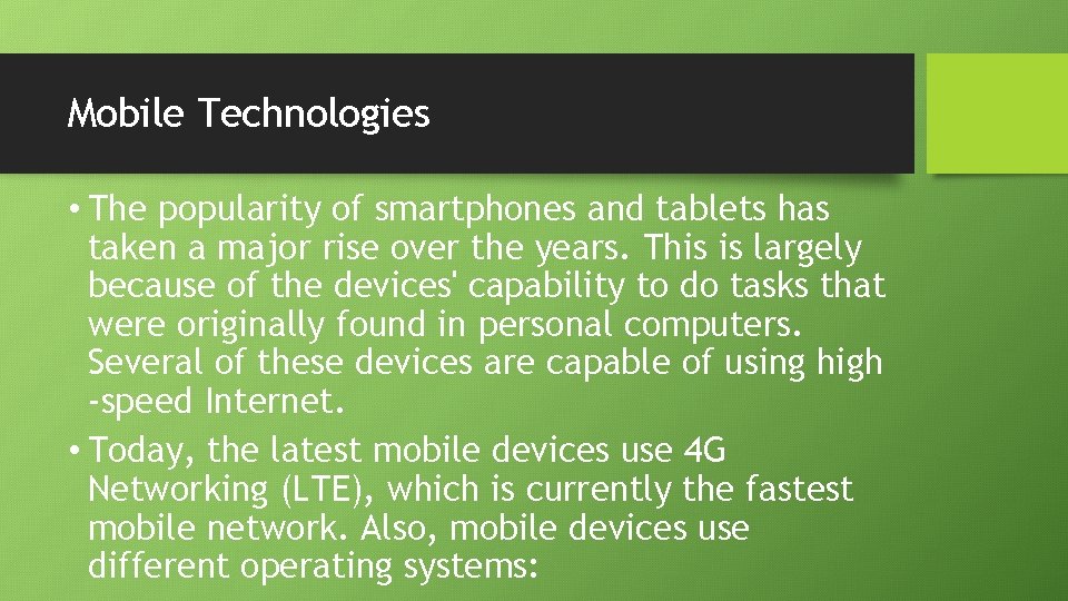 Mobile Technologies • The popularity of smartphones and tablets has taken a major rise