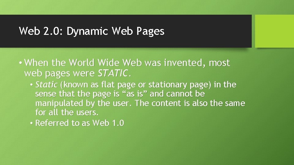 Web 2. 0: Dynamic Web Pages • When the World Wide Web was invented,