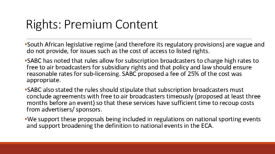 Rights: Premium Content ▪South African legislative regime (and therefore its regulatory provisions) are vague