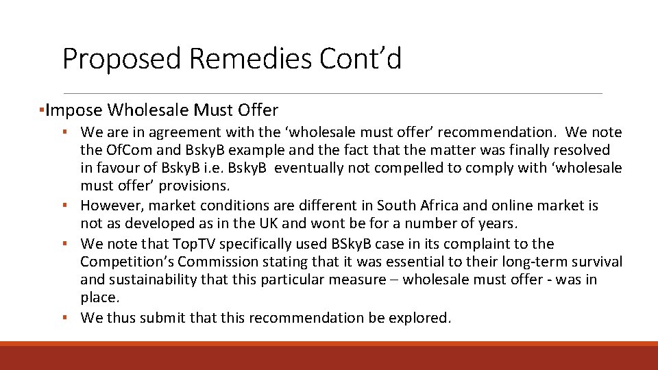 Proposed Remedies Cont’d ▪Impose Wholesale Must Offer ▪ We are in agreement with the
