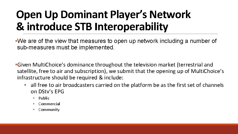 Open Up Dominant Player’s Network & introduce STB Interoperability ▪We are of the view