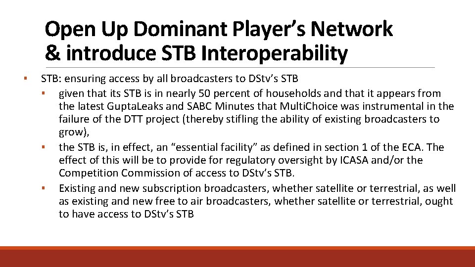 Open Up Dominant Player’s Network & introduce STB Interoperability ▪ STB: ensuring access by
