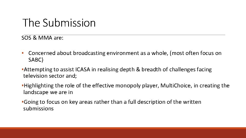 The Submission SOS & MMA are: ▪ Concerned about broadcasting environment as a whole,