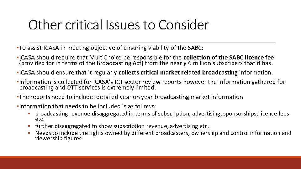 Other critical Issues to Consider ▪To assist ICASA in meeting objective of ensuring viability