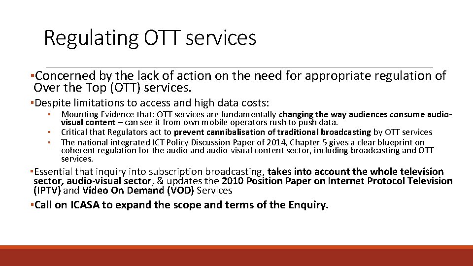 Regulating OTT services ▪Concerned by the lack of action on the need for appropriate