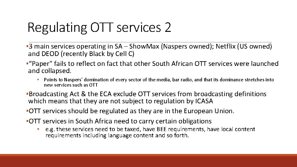 Regulating OTT services 2 ▪ 3 main services operating in SA – Show. Max