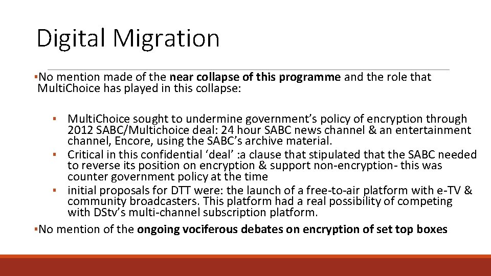 Digital Migration ▪No mention made of the near collapse of this programme and the