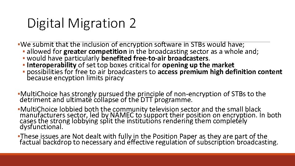 Digital Migration 2 ▪We submit that the inclusion of encryption software in STBs would