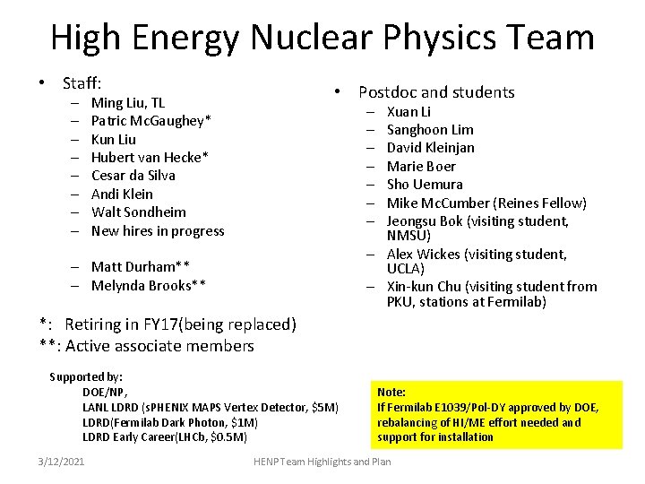 High Energy Nuclear Physics Team • Staff: – – – – • Postdoc and