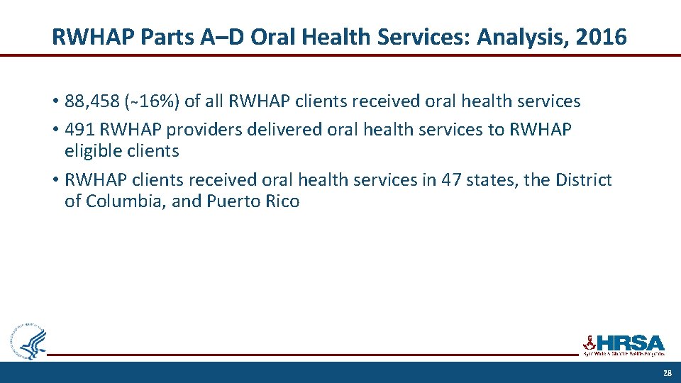 RWHAP Parts A–D Oral Health Services: Analysis, 2016 • 88, 458 ( 16%) of