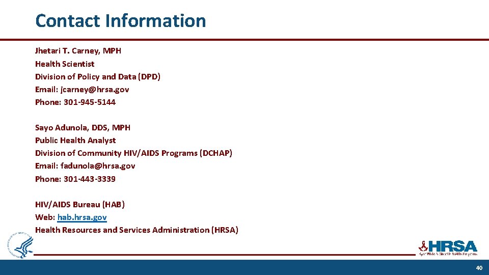 Contact Information Jhetari T. Carney, MPH Health Scientist Division of Policy and Data (DPD)