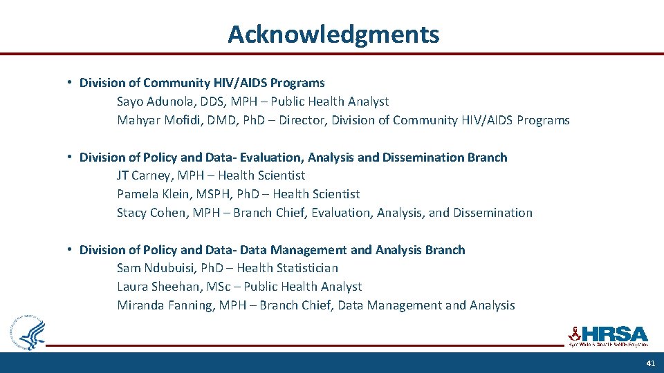 Acknowledgments • Division of Community HIV/AIDS Programs Sayo Adunola, DDS, MPH – Public Health