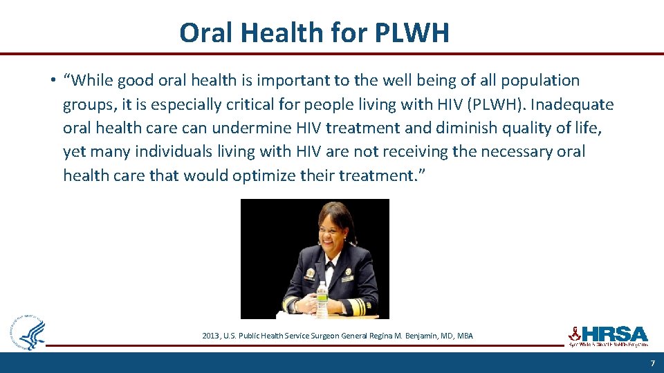 Oral Health for PLWH • “While good oral health is important to the well