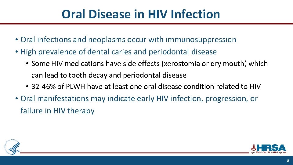 Oral Disease in HIV Infection • Oral infections and neoplasms occur with immunosuppression •