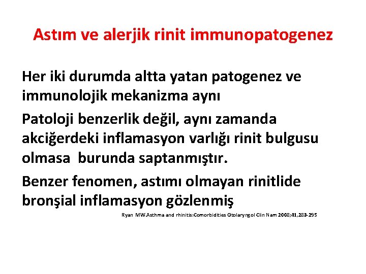 Astım ve alerjik rinit immunopatogenez Her iki durumda altta yatan patogenez ve immunolojik mekanizma