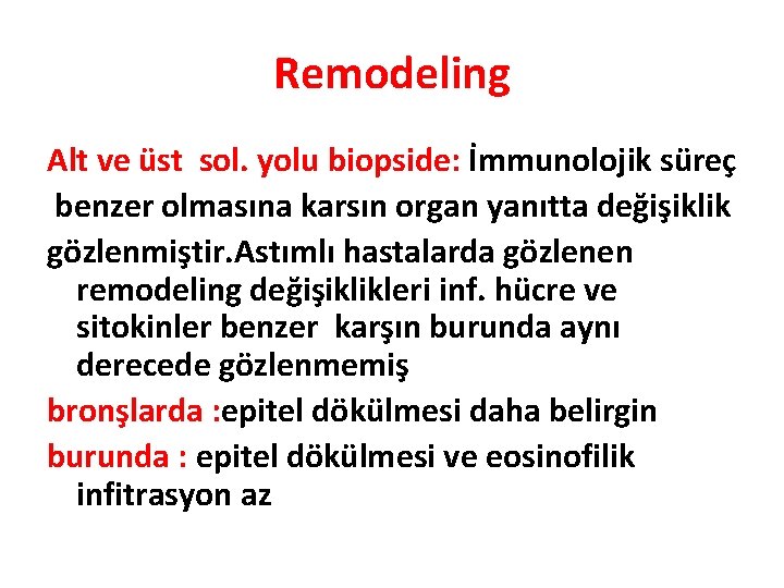 Remodeling Alt ve üst sol. yolu biopside: İmmunolojik süreç benzer olmasına karsın organ yanıtta