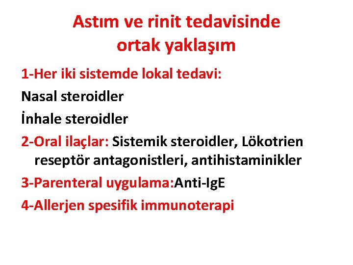 Astım ve rinit tedavisinde ortak yaklaşım 1 -Her iki sistemde lokal tedavi: Nasal steroidler