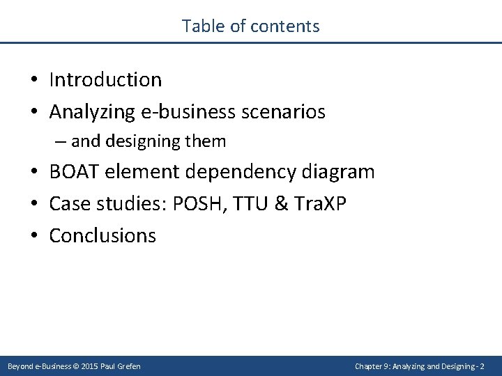 Table of contents • Introduction • Analyzing e-business scenarios – and designing them • Table of contents • Introduction • Analyzing e-business scenarios – and designing them •