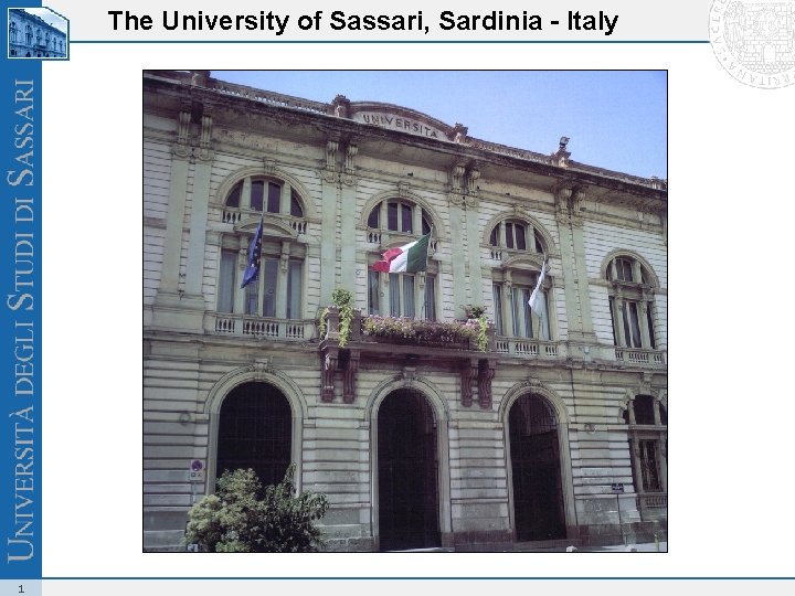 The University of Sassari, Sardinia - Italy 1 