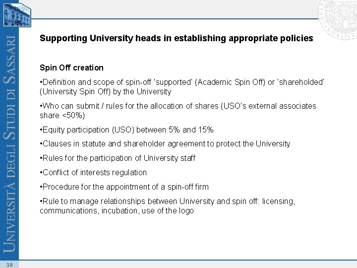 Supporting University heads in establishing appropriate policies Spin Off creation • Definition and scope