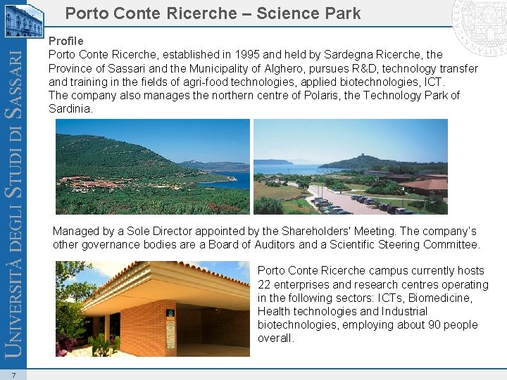 Porto Conte Ricerche – Science Park Profile Porto Conte Ricerche, established in 1995 and