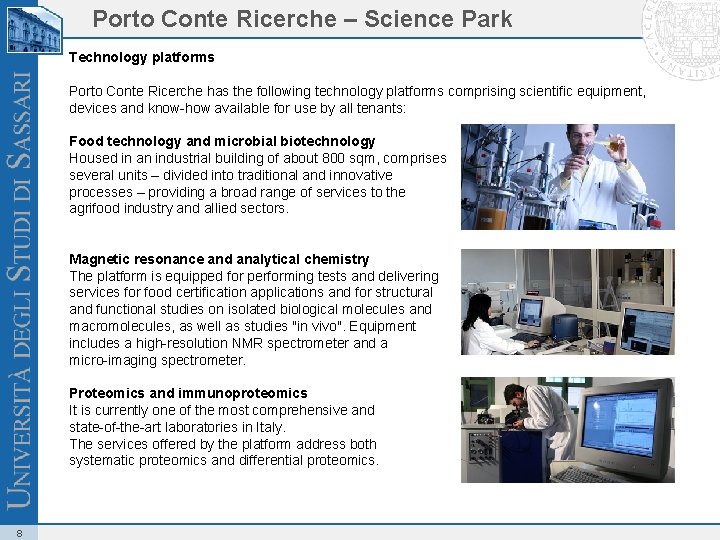 Porto Conte Ricerche – Science Park Technology platforms Porto Conte Ricerche has the following