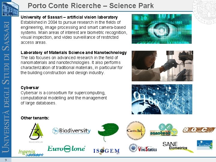 Porto Conte Ricerche – Science Park University of Sassari – artificial vision laboratory Established