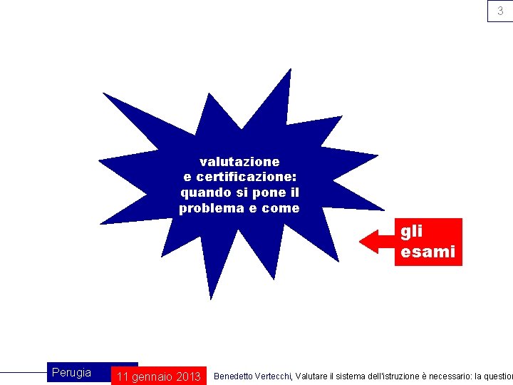 3 valutazione e certificazione: quando si pone il problema e come gli esami Perugia