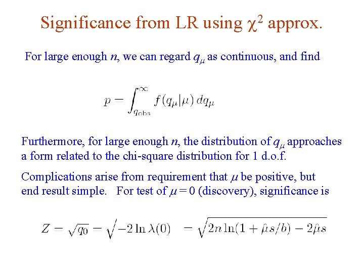 Significance from LR using c 2 approx. For large enough n, we can regard