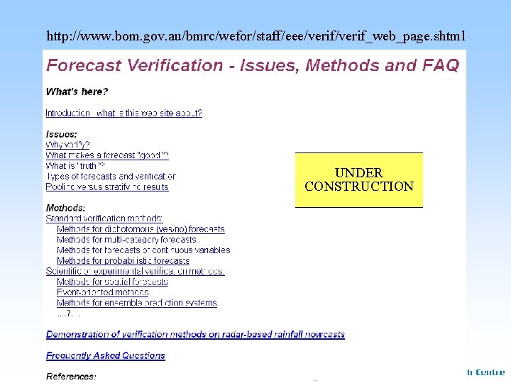 http: //www. bom. gov. au/bmrc/wefor/staff/eee/verif_web_page. shtml _________ UNDER CONSTRUCTION _________ 