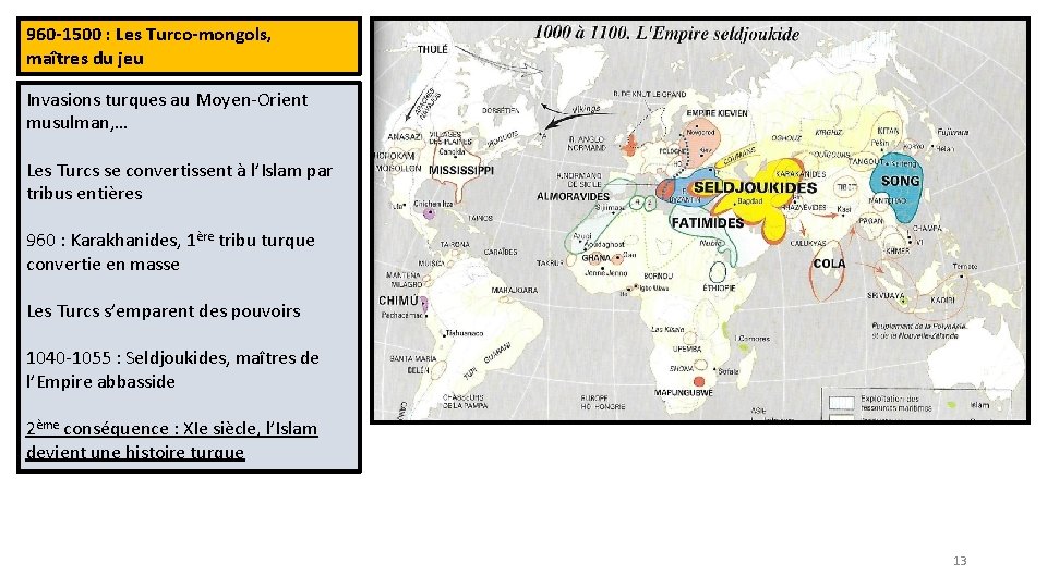960 -1500 : Les Turco-mongols, maîtres du jeu Invasions turques au Moyen-Orient musulman, …
