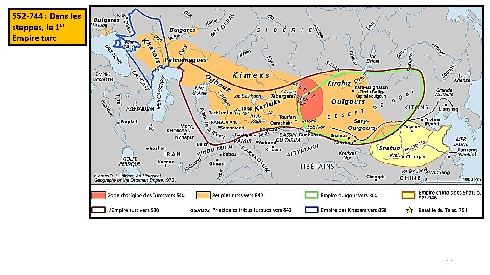 552 -744 : Dans les steppes, le 1 er Empire turc 16 