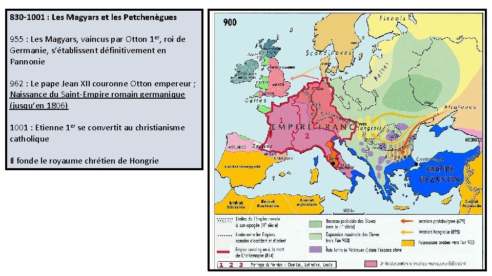 830 -1001 : Les Magyars et les Petchenègues 955 : Les Magyars, vaincus par