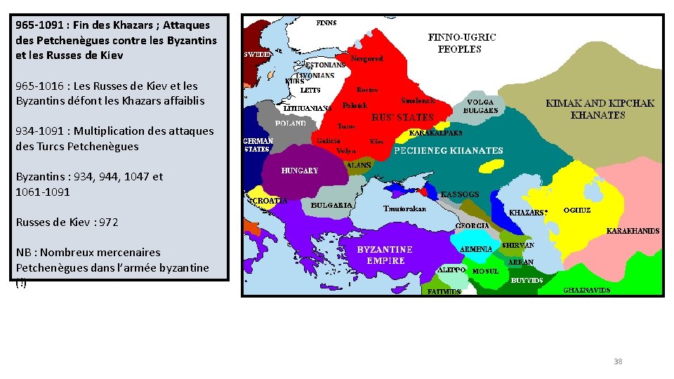 965 -1091 : Fin des Khazars ; Attaques des Petchenègues contre les Byzantins et
