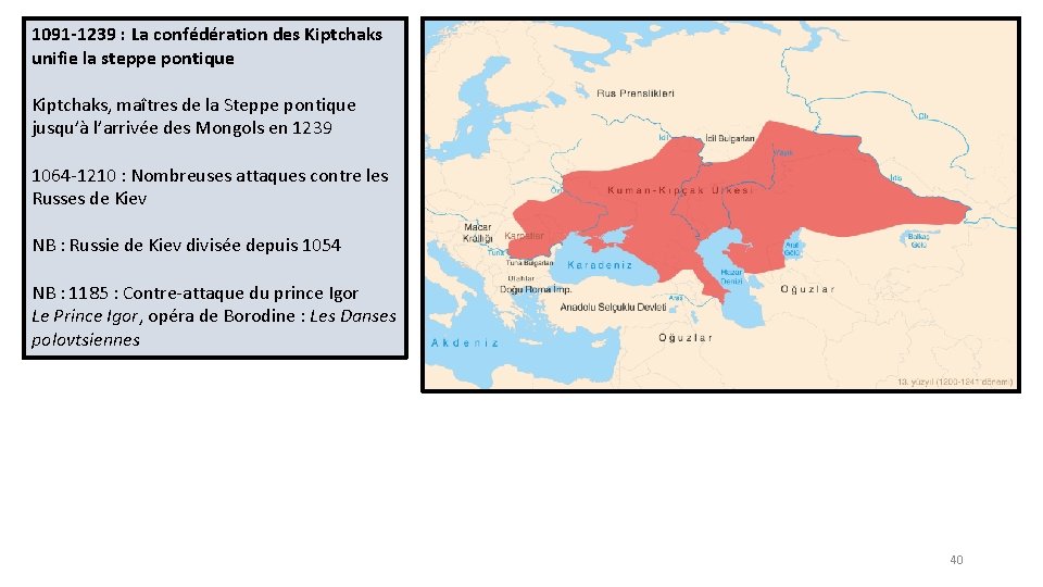 1091 -1239 : La confédération des Kiptchaks unifie la steppe pontique Kiptchaks, maîtres de