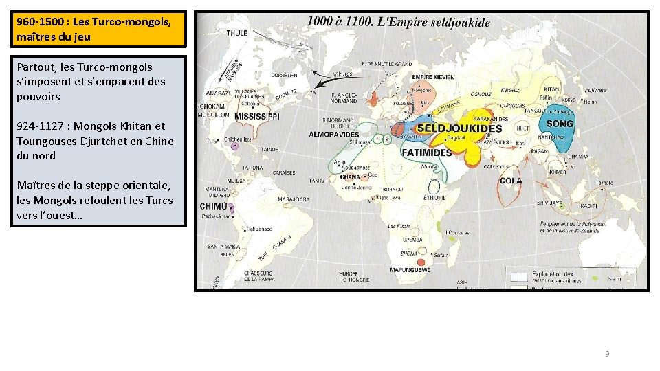 960 -1500 : Les Turco-mongols, maîtres du jeu Partout, les Turco-mongols s’imposent et s’emparent