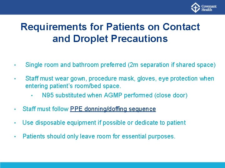 Requirements for Patients on Contact and Droplet Precautions • Single room and bathroom preferred