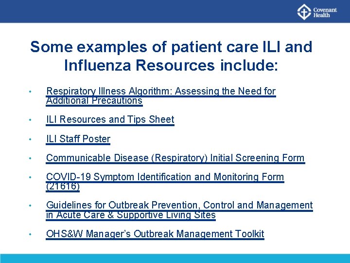 Some examples of patient care ILI and Influenza Resources include: • Respiratory Illness Algorithm: