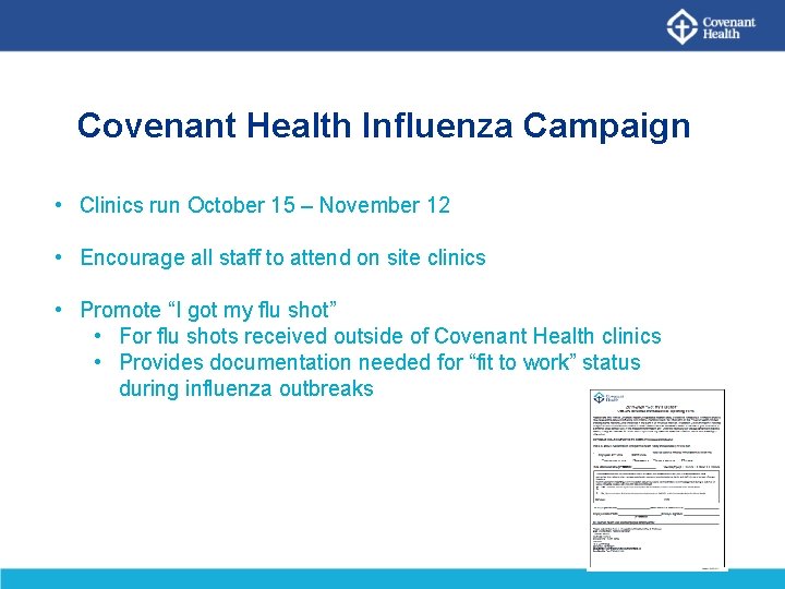 Covenant Health Influenza Campaign • Clinics run October 15 – November 12 • Encourage