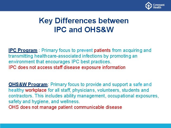 Key Differences between IPC and OHS&W IPC Program : Primary focus to prevent patients